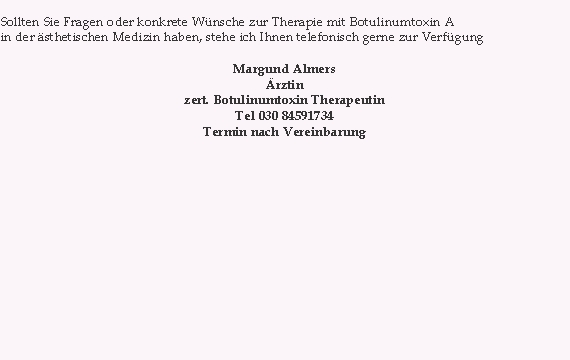  Sollten Sie Fragen oder konkrete W&uuml;nsche zur Therapie mit Botu